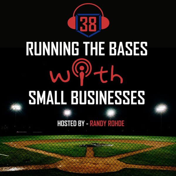 Running the Bases with Small Businesses with Randy Rohde