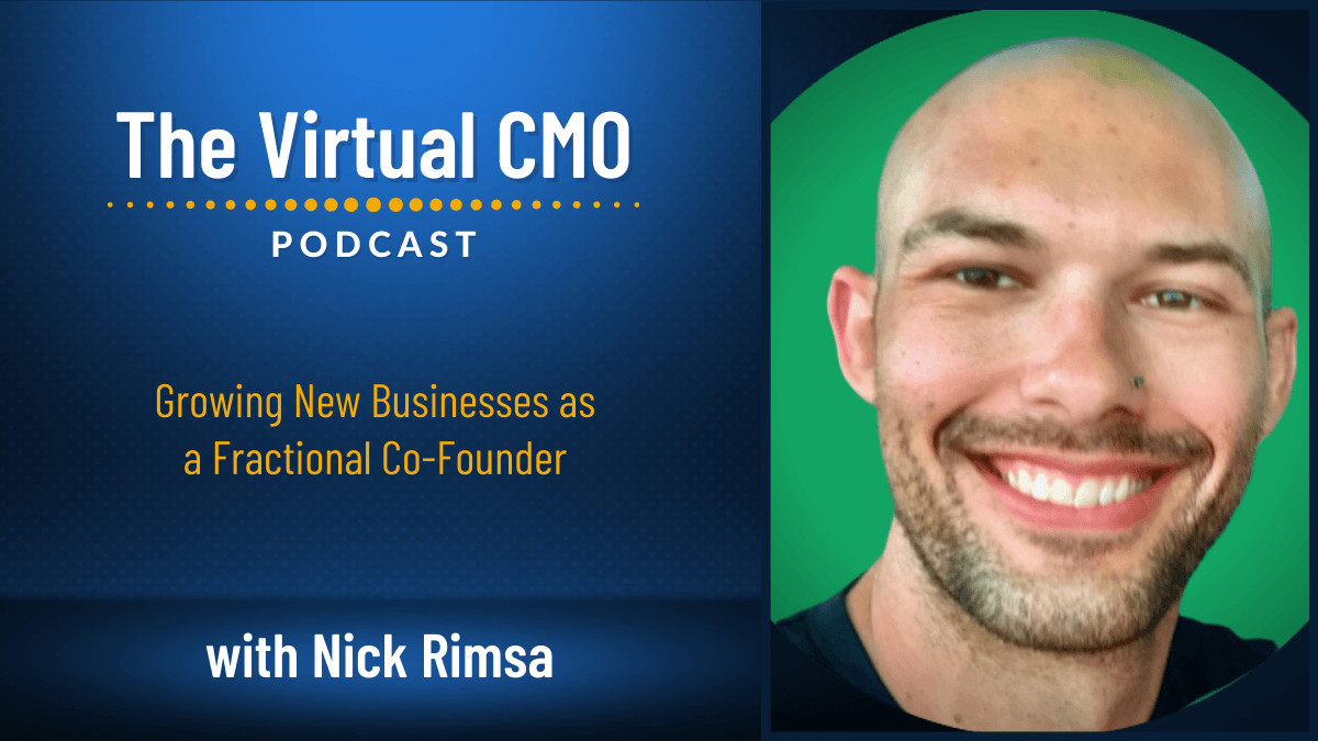 Growing New Businesses as a Fractional Co-Founder with Nick Rimsa